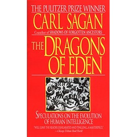 The Dragons of Eden: Speculations on the Evolution of Human Intelligence