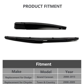 Replacement for Dodge Grand Caravan 2008-2015 / Chrysler Town & Country 2008-2009 Rear Windshield Wiper Arm Wiper Blade,Rear Window Wiper Arm Blade Set, Replacement OEM: 68078306AA, 55077097AC