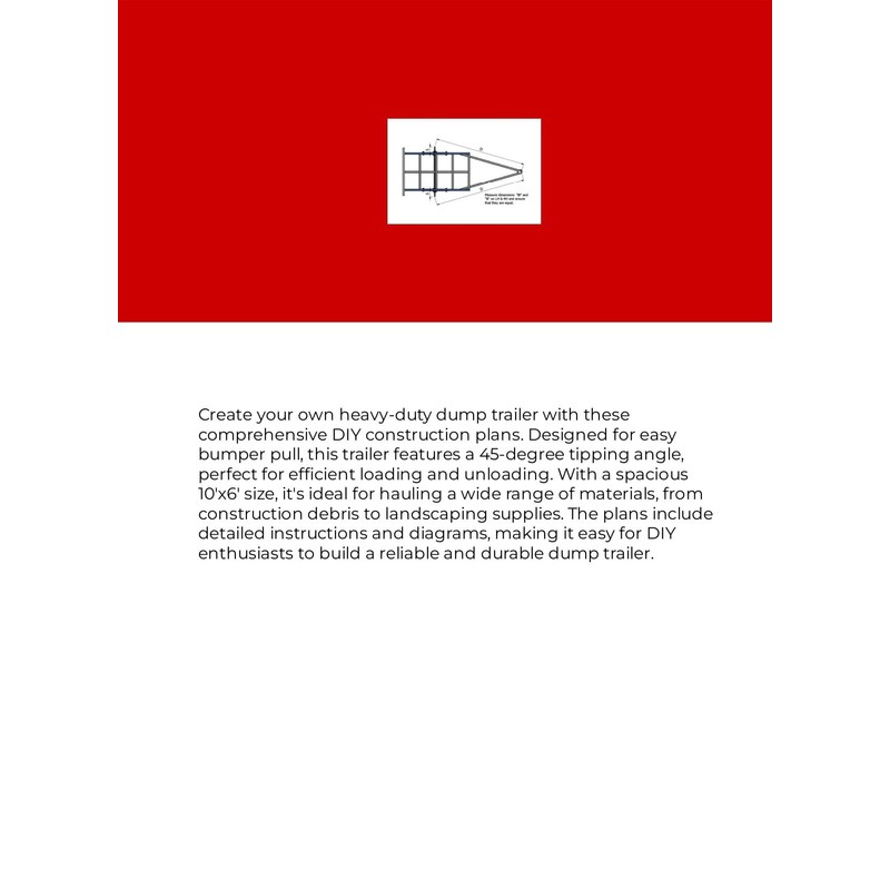 Dump Trailer Plans - Bumper Pull, 45° Tipping Angle, 10'x6'