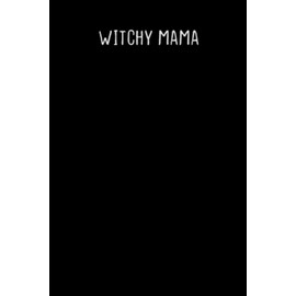 Witchy Mama: Blank and Lined Notebook Journal for Women and Men / 100 pages, 6x9 inches / Funny Birthday Gift idea for Men and Women