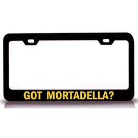 Custom Brother - GOT MORTADELLA? Food Vegetable Fruit Metal Car SUV Truck License Plate Frame Bl u79