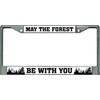May The Forest Be with You Chrome License Plate Frame