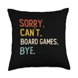 Funny Sorry Can't Board Games Bye Sorry Bye Shirts Funny Board Games Lovers Throw Pillow, 18x18, Multicolor
