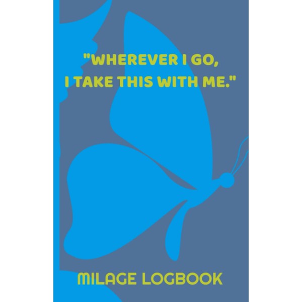 "Whereever I go" (Milage Logbook, Blank)