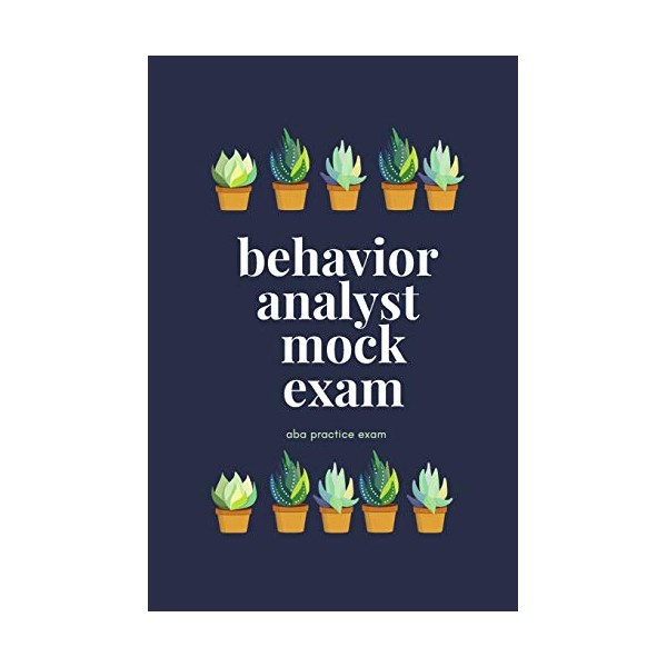 Behavior Analyst Mock Exam: An ABA Practice Exam