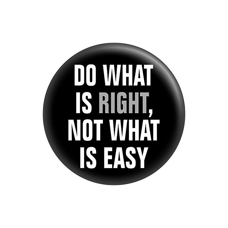 Do What Is Right, Not What Is Easy - Black