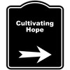 Cultivating Hope Black Sign Arrow Right Aluminum Composite Sign 20