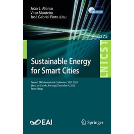 Sustainable Energy for Smart Cities: Second EAI International Conference, SESC 2020, Viana do Castelo, Portugal, December 4, 2020, Proceedings (Volume 375)