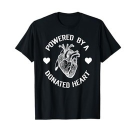 Powered By A Donated Heart Recipient T-Shirt