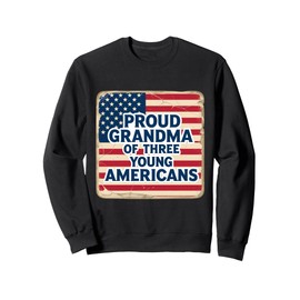 Proud Grandma Of Three Young Americans Granny Grandchild Sweatshirt