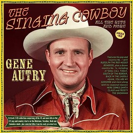 Gene Autry - The Singing Cowboy: All The Hits And More 1933-52