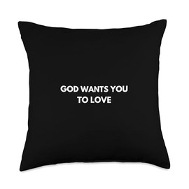 God Wants You To Love. Religion. Faith. Christian Throw Pillow