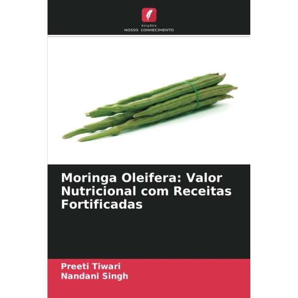 Moringa Oleifera: Valor Nutricional com Receitas Fortificadas: DE