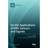 On the Applications of EMG Sensors and Signals