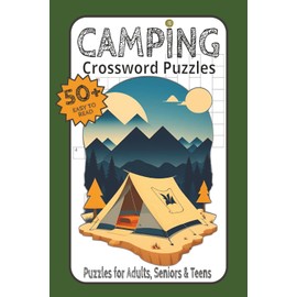 Camping Crossword Puzzles: Camping-themed crossword puzzle book for adults, 6x9", 50+ puzzles, 120 pages, large print with solutions—great outdoor gift for campers, cabins, and wildlife lovers.