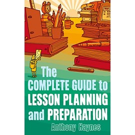The Complete Guide to Lesson Planning and Preparation