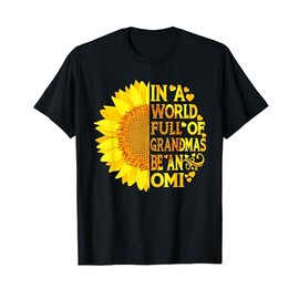 In A World Full Of Grandmas Be An Omi Funny Mother's Day T-Shirt