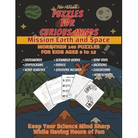 Puzzles For the Curious Minds - Mission Earth and Space, for Ages 9 to 12, Activity Book with Crosswords, Word Searches, Riddles, Scrambled Words and Cryptograms