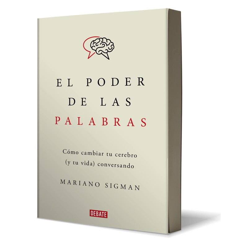 El poder de las palabras: Cómo cambiar tu cerebro (y