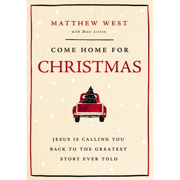 Come Home for Christmas: Jesus Is Calling You Back to