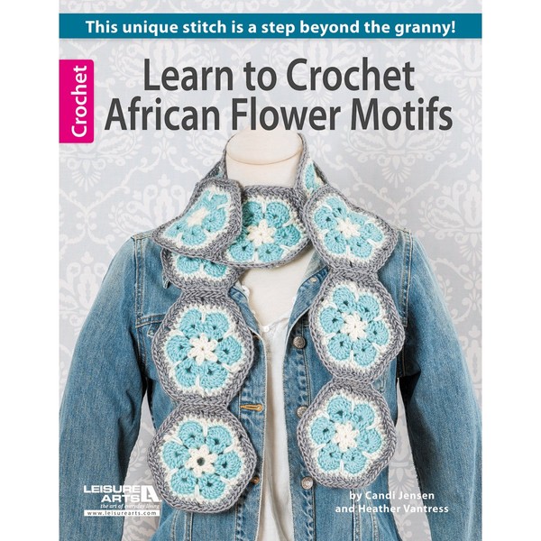 LEISURE ARTS Learn to Crochet African Flower Motifs Book