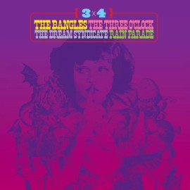 Various Artists 3 x 4: The Bangles, The Three O'Clock, The Dream Syndicate, Rain