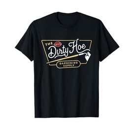 Dirty Hoe Garden Supply Co. T-Shirt