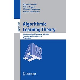Algorithmic Learning Theory: 20th International Conference, ALT 2009, Porto, Portugal, October 3-5, 2009, Proceedings