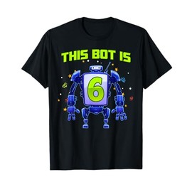 Kids 6th Birthday Bot Robot Tshirt This Bot is 6 Years Old T-Shirt