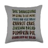 Thanksgiving Dinner Funny Dessert More Fruits and Vegetables Throw Pillow