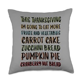 Thanksgiving Dinner Funny Dessert More Fruits and Vegetables Throw Pillow