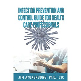 Infection Prevention and Control Guide for Health Care Professionals