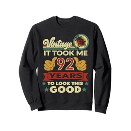 It Took Me 92 Years - Vintage 92nd Birthday Sweatshirt