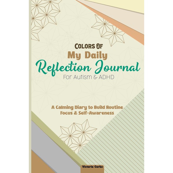 COLORS OF MY DAILY REFLECTION JOURNAL: A CALMING DIARY TO