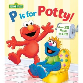 P is for Potty! (Sesame Street) (Lift-the-Flap)