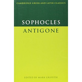 Sophocles: Antigone (Cambridge Greek and Latin Classics)