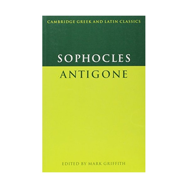 Sophocles: Antigone (Cambridge Greek and Latin Classics)