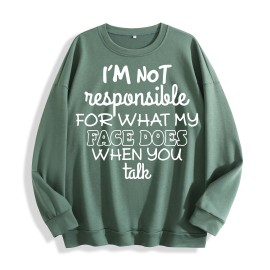 I'm Not Responsible for My Face Slogan Graphic Crewneck Sweatshirt, US Warehouse, 6 ColorsSize: Xl, Color: Mint