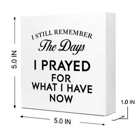 Inspirational Christian Desk Decor,Religious Wood Signs,Prayer Room Decor Christian,I Still Remember the Days I Prayed for What I Have Now Wooden Box Sign Q745