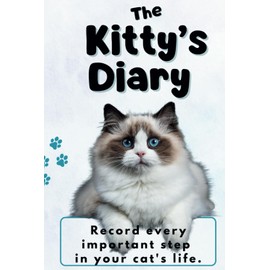  The Kitty's Diary: Record every important step in your Kitty's life (Zampette felici: Diari per Animali Domestici)