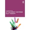 Attachment Centered Play Therapy