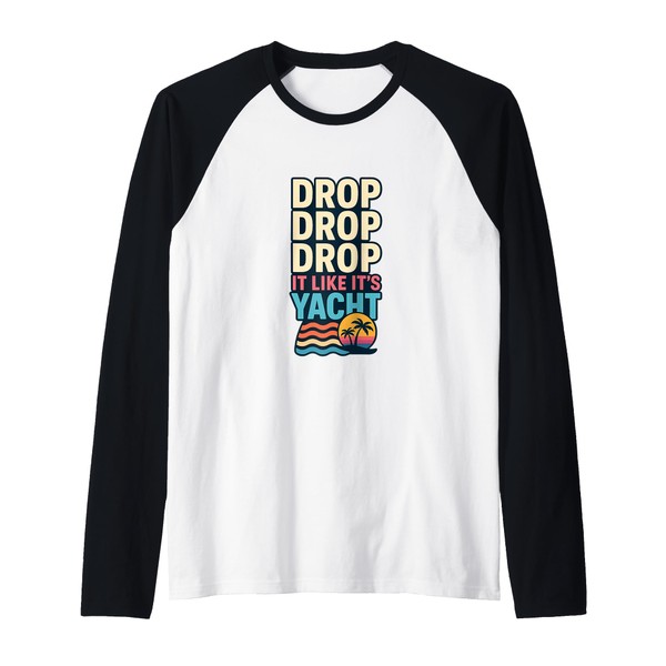 Drop It Like It's Yacht Funny Yacht Boating Ship Cruise