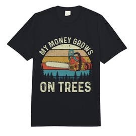My Money Grows On Trees - Lumberjack Lumberman Wood Chainsaw Comfort Colors Adult Heavyweight T-Shirt