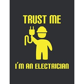 Trust me I'm An Electrician (Monthly Planner 2021): Good Gifts For A Plumber, Monthly Planner Printable