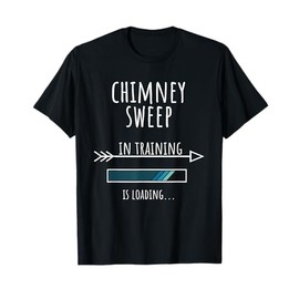 Profession Craft Gift Training Chimney Sweep T-Shirt