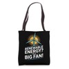 Renewable Energy? I'm A Big Fan! Tote Bag