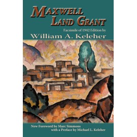 Maxwell Land Grant: Facsimile of 1942 Edition