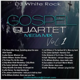 DJ White Rock Gospel Quartet Mega mix vol.1