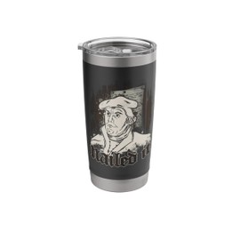 Protestant Martin Luther Nailed it - Reformation Day Stainless Steel Insulated Tumbler