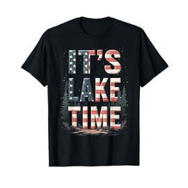 It's Lake Time Patriotic American Flag USA 4th of July T-Shirt